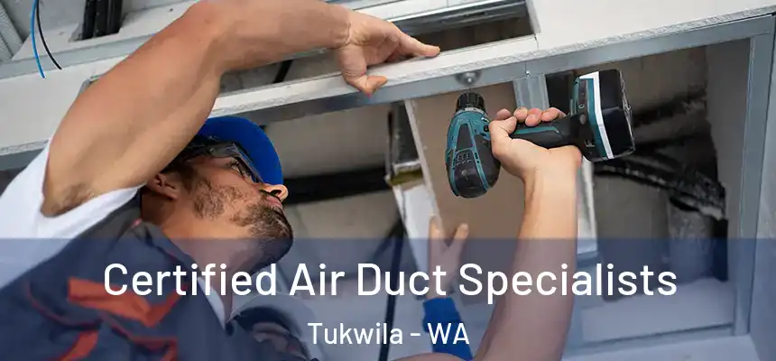  Certified Air Duct Specialists Tukwila - WA