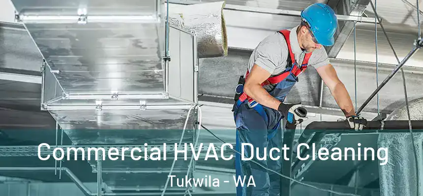  Commercial HVAC Duct Cleaning Tukwila - WA