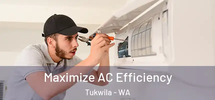  Maximize AC Efficiency Tukwila - WA