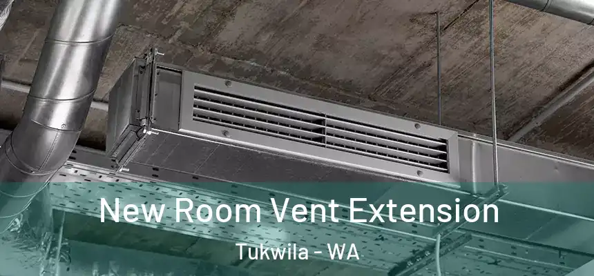  New Room Vent Extension Tukwila - WA