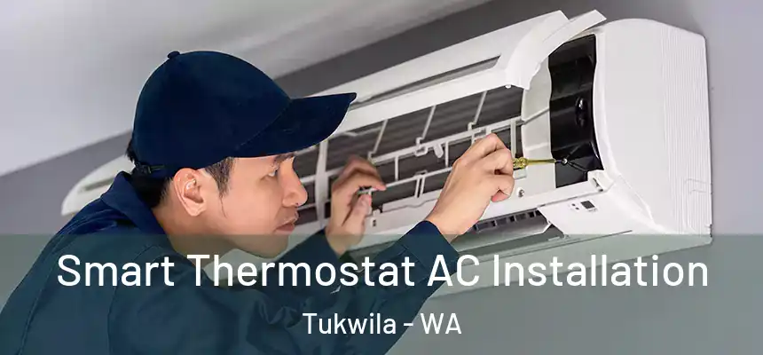  Smart Thermostat AC Installation Tukwila - WA