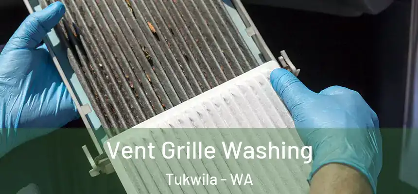  Vent Grille Washing Tukwila - WA